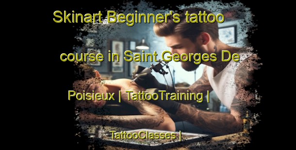 Skinart Beginner's tattoo course in Saint Georges De Poisieux | TattooTraining | TattooClasses | SkinartTraining-France